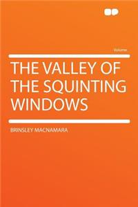 The Valley of the Squinting Windows