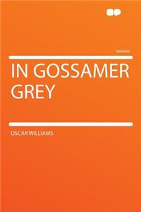 In Gossamer Grey