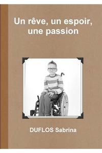 Un Reve, Un Espoir, Une Passion