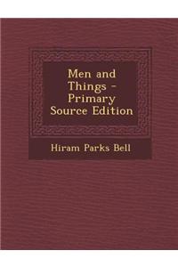 Men and Things - Primary Source Edition