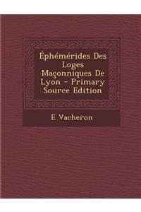 Ephemerides Des Loges Maconniques de Lyon