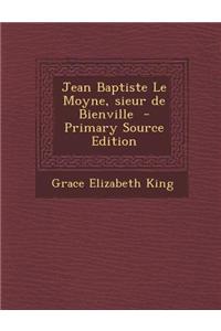 Jean Baptiste Le Moyne, Sieur de Bienville