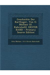 Geschichte Der Karthager, Von O. Meltzer (U. Kahrstedt). Erster Band