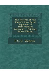 The Records of the Queen's Own Royal Regiment of Staffordshire Yeomanry