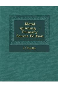 Metal Spinning - Primary Source Edition