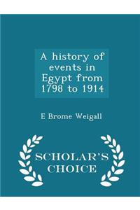 A History of Events in Egypt from 1798 to 1914 - Scholar's Choice Edition