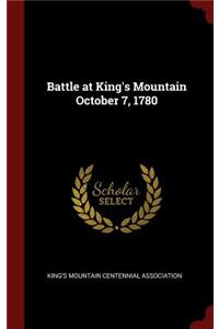 Battle at King's Mountain October 7, 1780