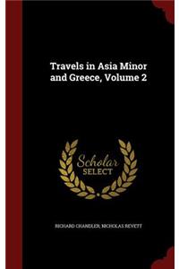 Travels in Asia Minor and Greece, Volume 2