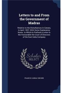 Letters to and From the Government of Madras