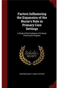 Factors Influencing the Expansion of the Nurse's Role in Primary Care Settings