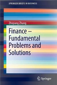 Finance Fundamental Problems and Solutions