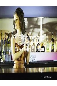 A Beginners Guide to Bartending