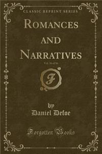 Romances and Narratives, Vol. 16 of 16 (Classic Reprint)