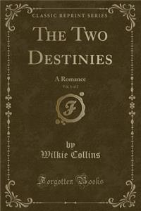 The Two Destinies, Vol. 1 of 2