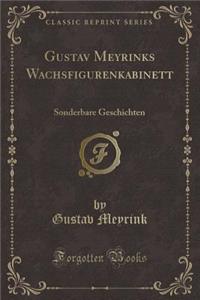 Gustav Meyrinks Wachsfigurenkabinett