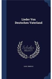 Lieder Von Deutschen Vaterland