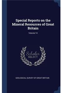 Special Reports on the Mineral Resources of Great Britain; Volume 14