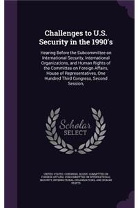 Challenges to U.S. Security in the 1990's