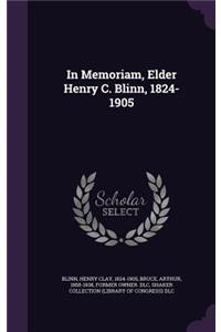 In Memoriam, Elder Henry C. Blinn, 1824-1905