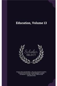 Education, Volume 13