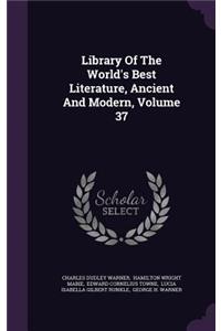 Library of the World's Best Literature, Ancient and Modern, Volume 37