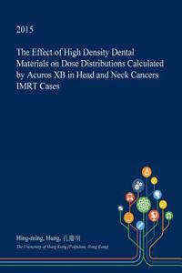 The Effect of High Density Dental Materials on Dose Distributions Calculated by Acuros Xb in Head and Neck Cancers Imrt Cases