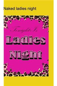 Naked Ladies Night Drunken Naked Ladies
