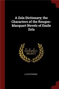 A Zola Dictionary; The Characters of the Rougon-Macquart Novels of Emile Zola