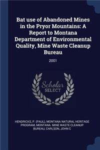 Bat use of Abandoned Mines in the Pryor Mountains