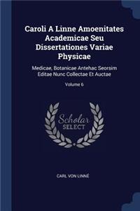Caroli A Linne Amoenitates Academicae Seu Dissertationes Variae Physicae