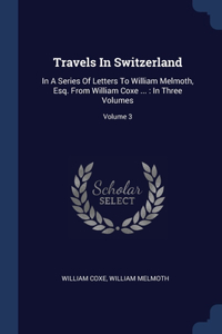 Travels In Switzerland