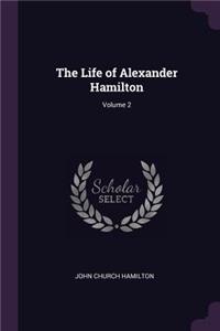 Life of Alexander Hamilton; Volume 2