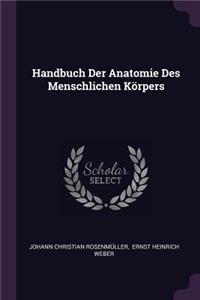 Handbuch Der Anatomie Des Menschlichen Körpers