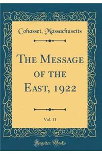 The Message of the East, 1922, Vol. 11 (Classic Reprint)