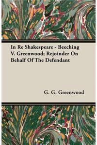 In Re Shakespeare - Beeching V. Greenwood; Rejoinder on Behalf of the Defendant