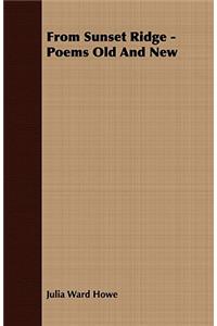 From Sunset Ridge - Poems Old And New