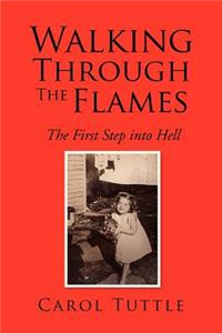 Walking Through the Flames