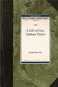 A Life of Gen. Zachary Taylor