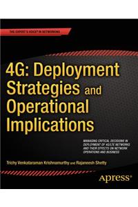 4g: Deployment Strategies and Operational Implications