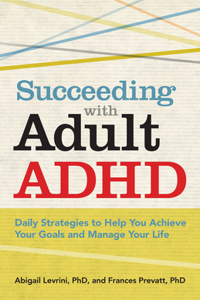 Succeeding with Adult ADHD
