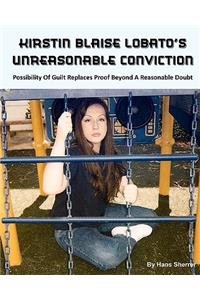 Kirstin Blaise Lobato's Unreasonable Conviction