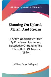 Shooting On Upland, Marsh, And Stream