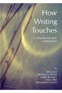 How Writing Touches: An Intimate Scholarly Collaboration