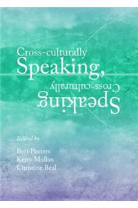 Cross-Culturally Speaking, Speaking Cross-Culturally