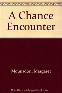 A Chance Encounter