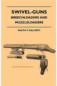 Swivel-Guns - Breechloaders And Muzzleloaders