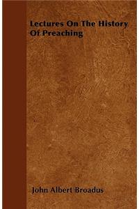 Lectures On The History Of Preaching