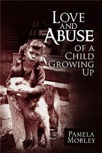 Love and Abuse of a Child Growing Up