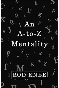 An A-To-Z Mentality