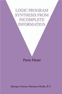 Logic Program Synthesis from Incomplete Information